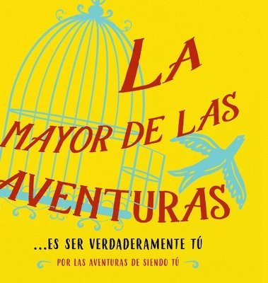 La mayor de las aventuras...es ser verdaderamente t (Spanish) 1