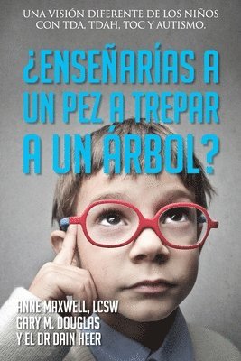Gary M Douglas, Heer, Anne Maxwell, Gary M. Douglas, Dain Heer, M. Douglas, Gary, Dr. Dain Heer - ¿Enseñarías a un pez a trepar a un árbol? (Spanish), Häftad