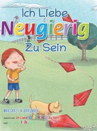 bokomslag Ich liebe neugierig zu sein (German)