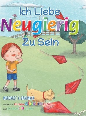 bokomslag Ich liebe neugierig zu sein (German)