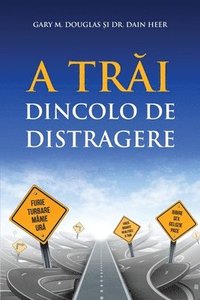 bokomslag A Tr&#259;i Dincolo De Distragere (Romanian)