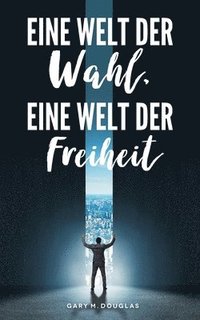 bokomslag Eine Welt der Wahl, eine Welt der Freiheit (German)
