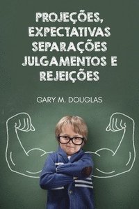 bokomslag Projees, Expectativas, Separaes, Julgamentos e Rejeies (Portuguese)