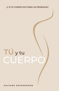 bokomslag TÚ Y TU CUERPO (Spanish)