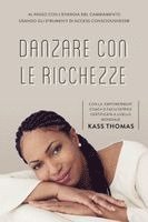 Kass Thomas - Danzare con le ricchezze (italian), Häftad