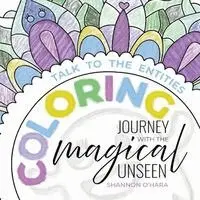 Shannon O'Hara - Talk To The Entities Coloring Journey with the Magical Unseen, Häftad. Tillgänglighet: Lägg i varukorg