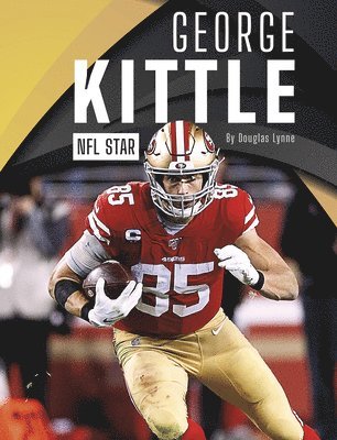 George Kittle: NFL Star 1