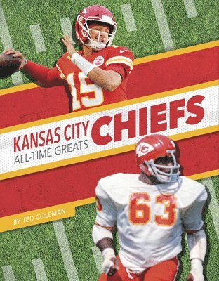 Ted Coleman - Kansas City Chiefs All-Time Greats, Inbunden