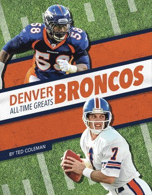 bokomslag Denver Broncos All-Time Greats