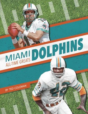 bokomslag Miami Dolphins All-Time Greats