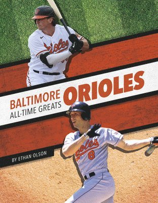 Ethan Olson - Baltimore Orioles All-Time Greats, Inbunden