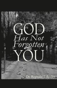 God Has Not Forgotten You 1