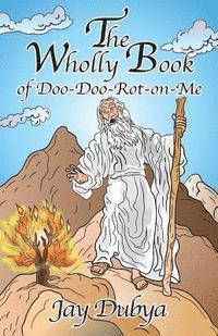 bokomslag The Wholly Book of Doo-Doo-Rot-on-Me