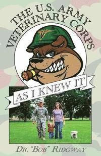 bokomslag The US Army Veterinary Corps As I Knew It
