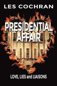 bokomslag Presidential Affair: Love, Lies and Liaisons