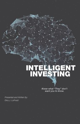 Intelligent Investing: Know What 'They' Don't Want You To Know 1