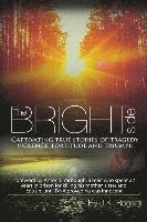 bokomslag The Bright Side - Captivating True Stories of Tragedy, Violence, Fortitude and Triumph