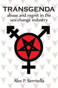 bokomslag Transgenda - Abuse and Regret in the Sex-Change Industry ([transgender Non-Fiction)