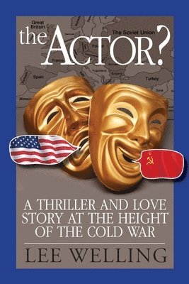 The Actor? A Thriller and Love Story at the Height of the Cold War 1