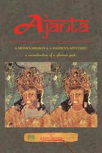 bokomslag Ajanta: A Monk's Mission & a Maiden's Mystery!