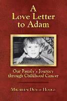 bokomslag A Love Letter to Adam: Our Family's Journey through Childhood Cancer