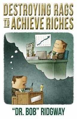 Destroying Rags to Achieve Riches 1