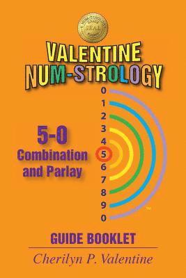 bokomslag Valentine Num-Strology: 5-0 Combination and Parlay Guide Booklet