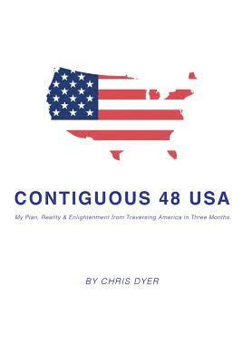 bokomslag Contiguous 48 USA: My Plan, Reality & Enlightenment from Traversing America in Three Months