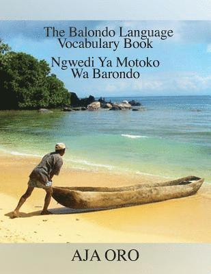 The Balondo Language Vocabulary Book: Ngwedi Ya Motoko Wa Barondo 1