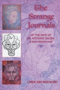 bokomslag The Strange Journals of the Wife of Dr. Anthony Saliba: A Docu-Drama Novel