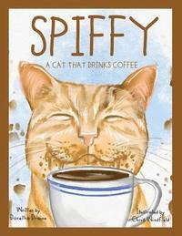 bokomslag Spiffy, A Cat That Drinks Coffee