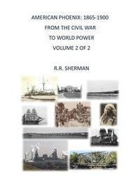 bokomslag American Phoenix: 1865-1900: From the Civil War to World Power, Volume 2 of 2