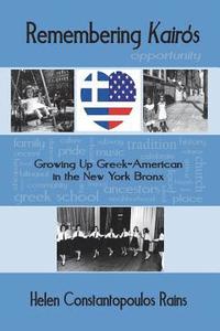 bokomslag Remembering Kairos: Growing Up Greek-American in the New York Bronx