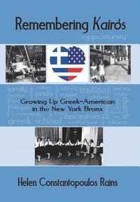 bokomslag Remembering Kairos: Growing Up Greek-American in the New York Bronx