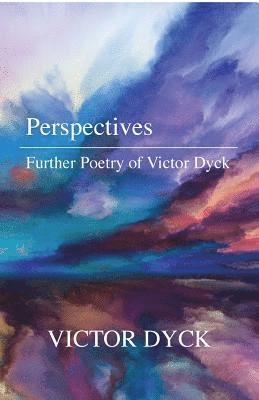 bokomslag Perspectives: Further Poetry of Victor Dyck