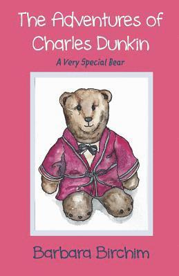 The Adventures of Charles Dunkin: A Very Special Bear 1