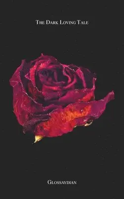 Glossaydian - Glossaydian: Dark Loving Tale, Inbunden. Tillgänglighet: Lägg i varukorg