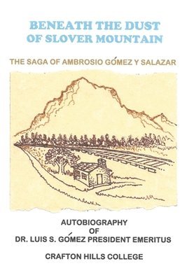 bokomslag Beneath the Dust of Slover Mountain: The Saga of Ambrosio Gomez y Salazar