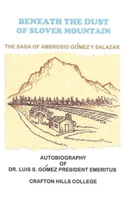 Beneath the Dust of Slover Mountain: The Saga of Ambrosio Gomez y Salazar 1