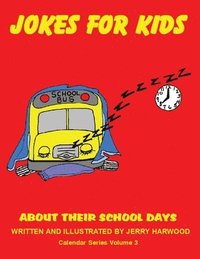 bokomslag Jokes for Kids About Their School Days: Calendar Series Volume 3