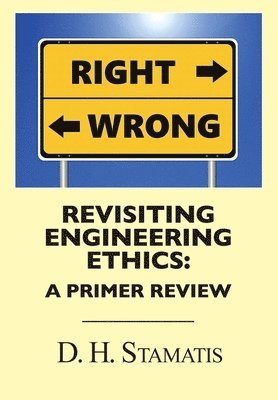 bokomslag Revisiting Engineering Ethics: A Primer Review