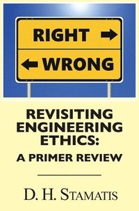 bokomslag Revisiting Engineering Ethics: A Primer Review