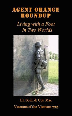 Agent Orange Roundup: Living with a Foot In Two Worlds 1