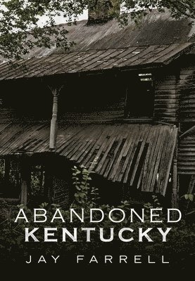 Abandoned Kentucky 1