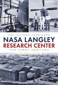 bokomslag NASA Langley Research Center: The First Century