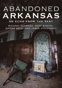 bokomslag Abandoned Arkansas: An Echo from the Past