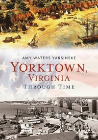 bokomslag Yorktown, Virginia Through Time