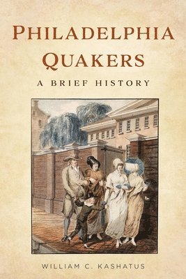 bokomslag Philadelphia Quakers: A Brief History