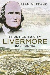 bokomslag Frontier to City: Livermore, California