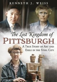 bokomslag The Lost Kingdom of Pittsburgh